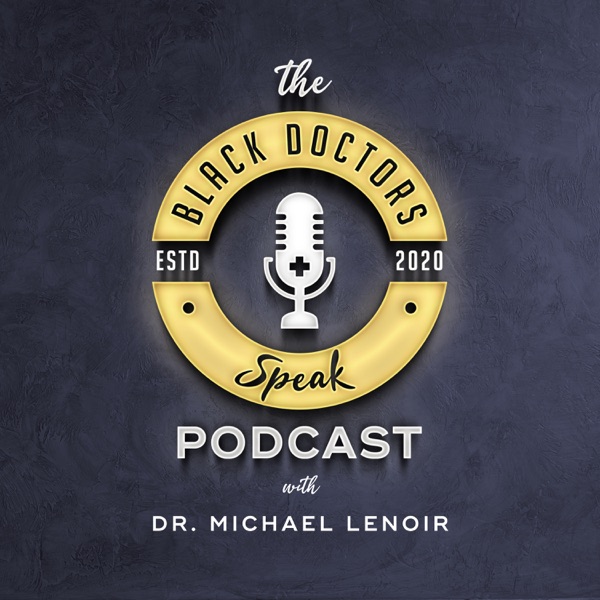 The Black Doctors Speak Podcast Image