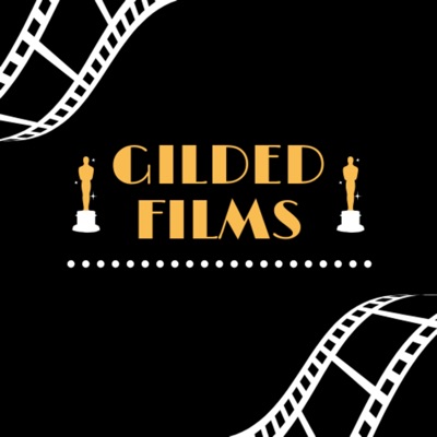 Gilded Films Podcast Gilded Films Podcast