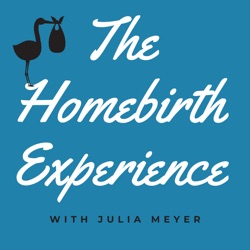 The Homebirth Experience