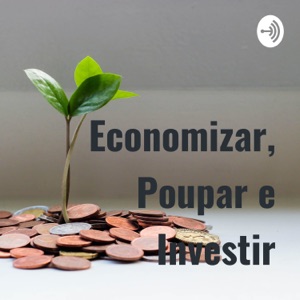 Economizar, Poupar e Investir