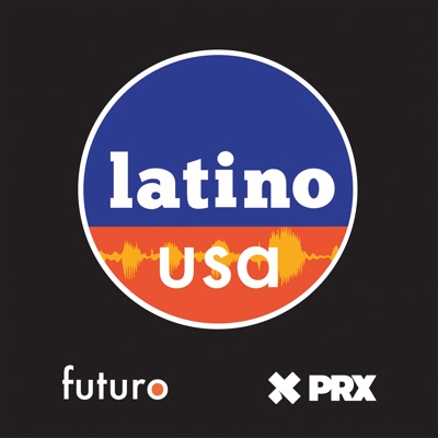 Latino USA:Futuro Media and PRX