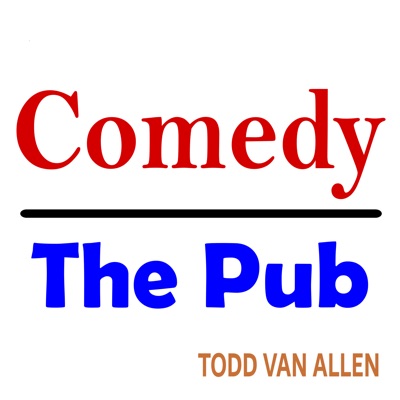Comedy Above the Pub Podcast (CATP):Todd Van Allen