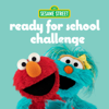 Sesame Street Ready for School Challenge - Sesame Street