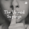 The Unsaid Sayings - The Unsaid Sayings