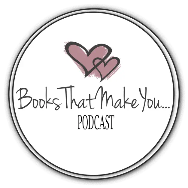 Books That Make You Podcast 