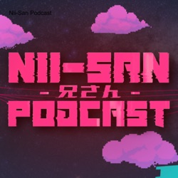 Nii-San Podcast Ep. 44 - We Found The Worst Anime Of All Time