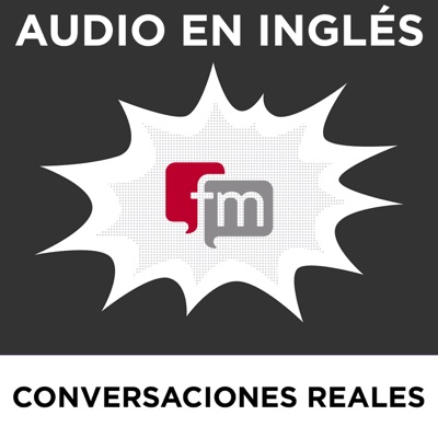Conversaciones en Inglés Reales: Audio en Inglés Conversaciones en Inglés Reales: Audio en Inglés