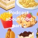Podcast about food part 2