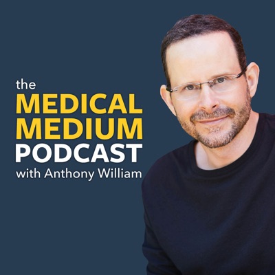Medical Medium Podcast:Anthony William