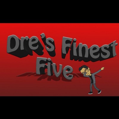 Dre's Finest Five