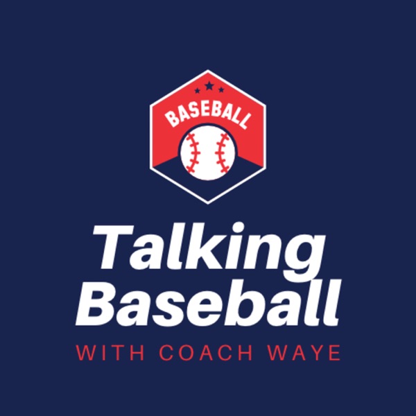 Talking Baseball with Coach Waye Artwork