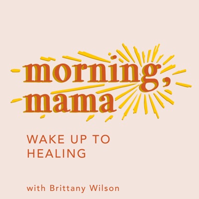 MORNING, MAMA | Heal Your Mind and Spirit and Live the Motherhood You Were Made For - Christian Mental Health, Biblical Parenting, Mindset, Christian Mom, Spiritual Growth, Mom Rage, Anxiety, Anger:Brittany Wilson, MS | Christian Mental Health Coach