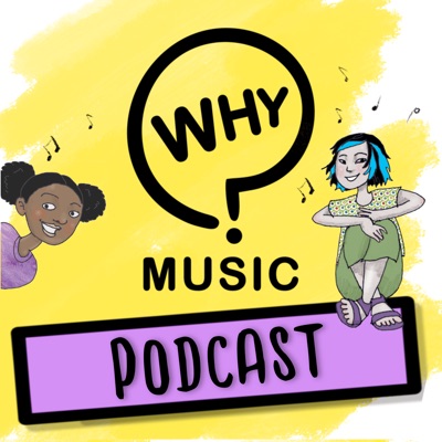 The Why Music Podcast - a podcast about music for curious kids!