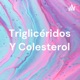 Triglicéridos Y Colesterol