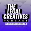 Legal Creatives Podcast em Português - Legal Creatives em Português