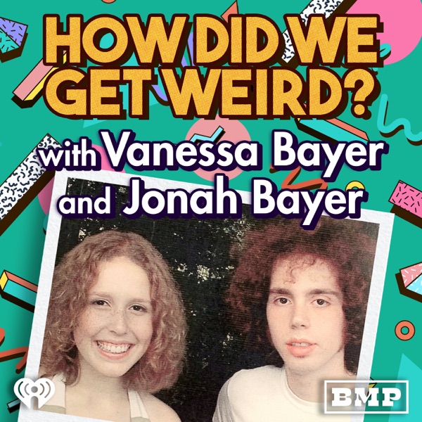 How Did We Get Weird with Jonah and Vanessa Bayer Artwork