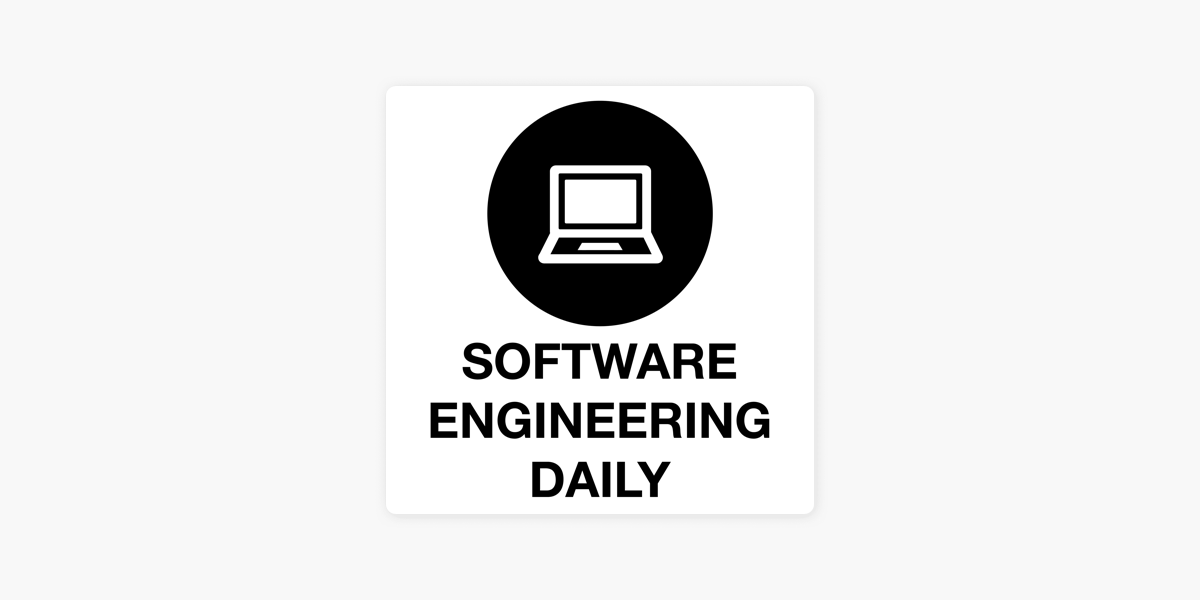 Software Engineering Daily on Apple Podcasts