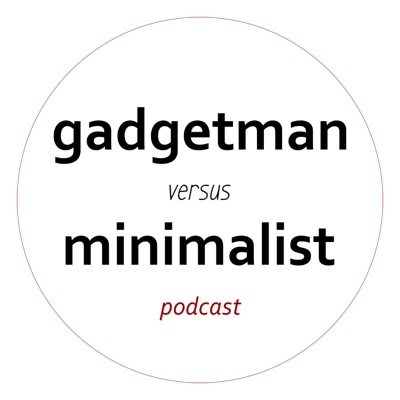 gadgetman versus minimalist
