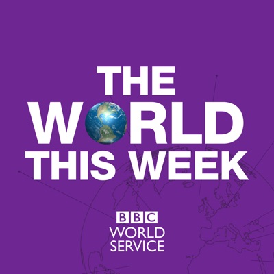 The World This Week:BBC World Service