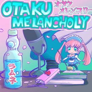 Otaku Melancholy