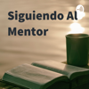 Siguiendo Al Mentor - Edgar Medina