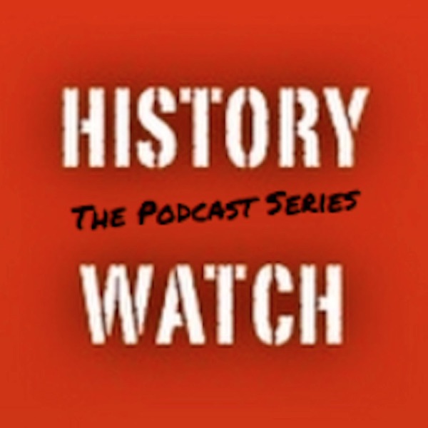 History Watch: The Podcast Series