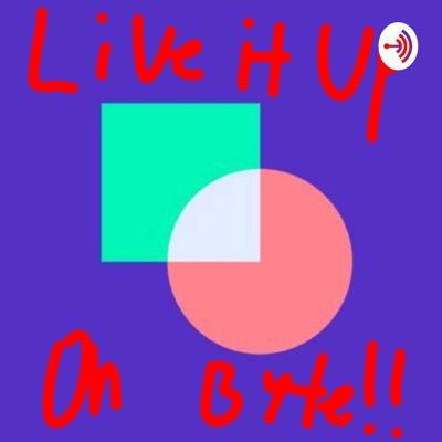 Live it up on Byte