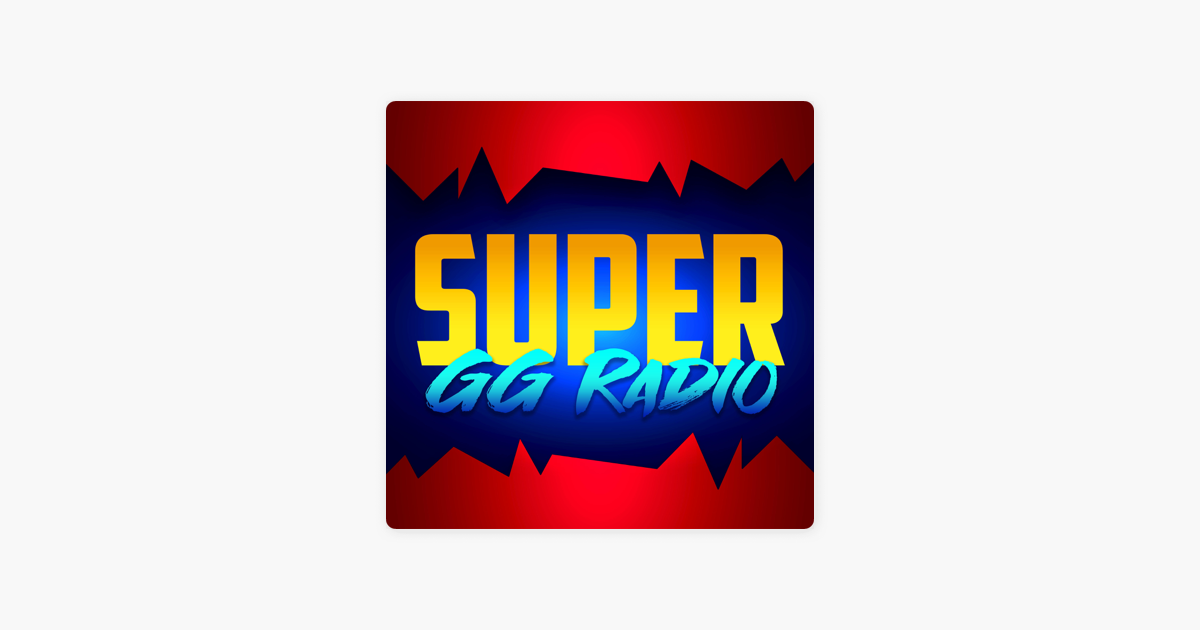 Super GG Radio on Apple Podcasts