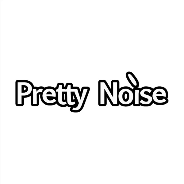 Pretty Noise
