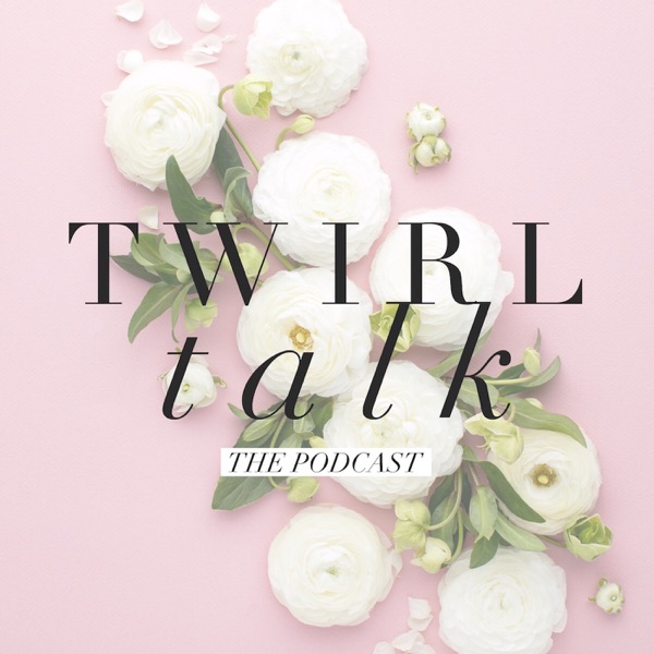 Twirl Talk Podcast