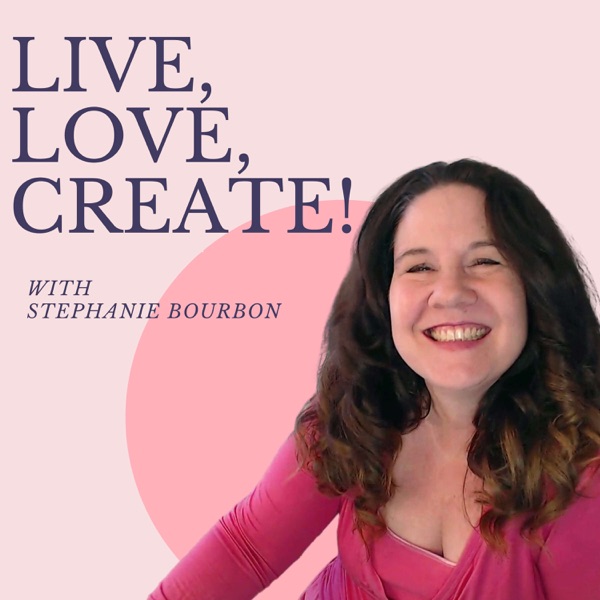 Live, Love, Create! Artwork