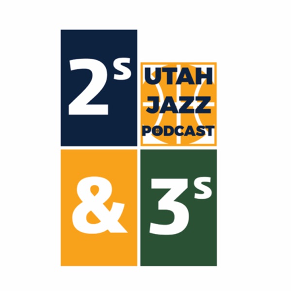 2s & 3s: A Utah Jazz Podcast