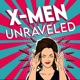 X-Men Unraveled