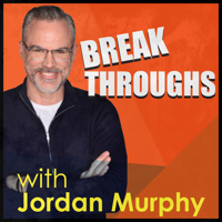 Breakthroughs with Jordan Murphy podcast