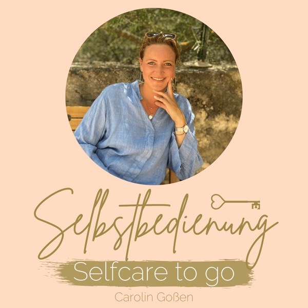 Selbstbedienung - Selfcare to go - Carolin Goßen
