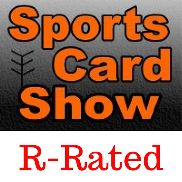 R-Rated Sports Card Podcast
