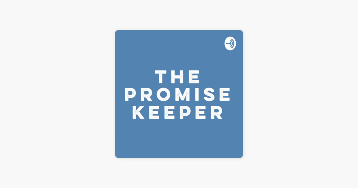 The Promise Keeper Podcast On Apple Podcasts the-promise-keeper-podcast-on-apple-podcasts
