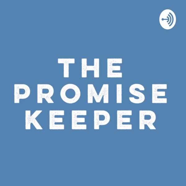 The Promise Keeper Podcast