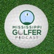 Mississippi Golfer Podcast