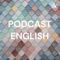 PODCAST ENGLISH