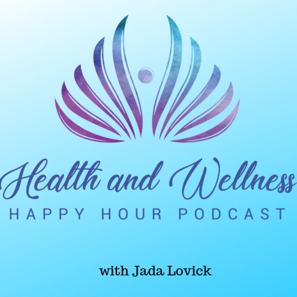 Health and Wellness Happy Hour Podcast Artwork