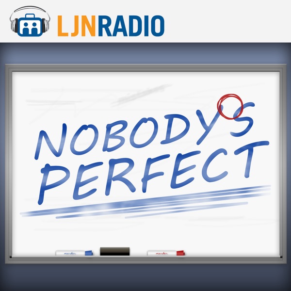 LJNRadio: Nobody's Perfect