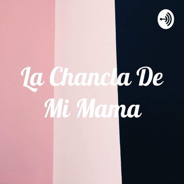 La Chancla De Mi Mama