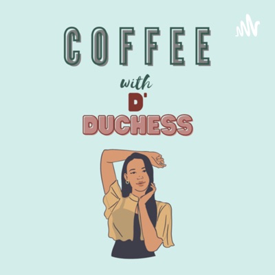 Coffee with D’duchess:Hrh D’duchess Onyx