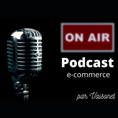 Podcast E-commerce Omnicanal Vaisonet