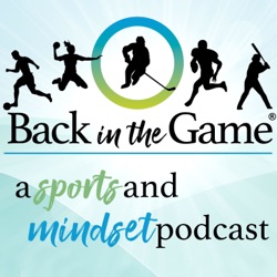 Back in the Game: A Sports and Mindset Podcast Episode #128-Don't let Others Dictate How You Feel