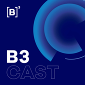 B3Cast - B3 - Brasil, Bolsa, Balcão