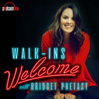 Walk-Ins Welcome with Bridget Phetasy