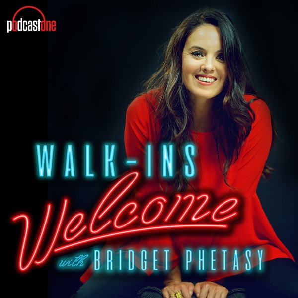 Walk-Ins Welcome w/ Bridget Phetasy