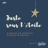JUSTE SOUS L'ETOILE